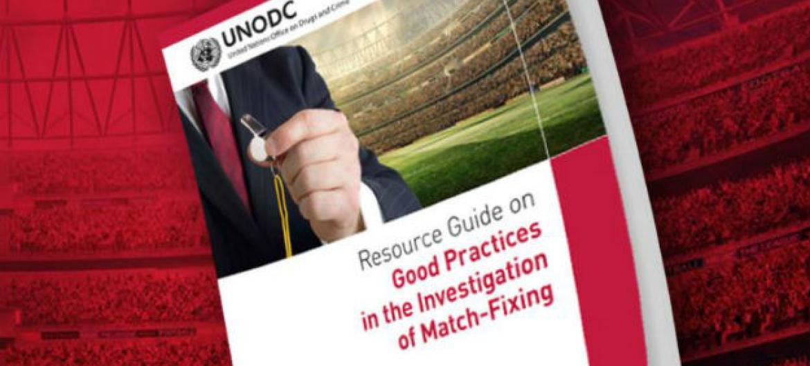 Guia de boas práticas na investigação de compra de resultados e manipulação esportiva. Imagem: Unodc